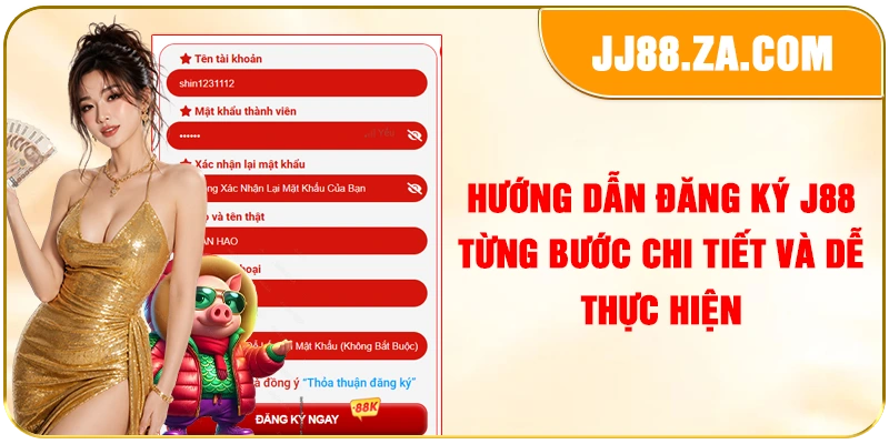 Hướng dẫn đăng ký J88 từng bước chi tiết và dễ thực hiện