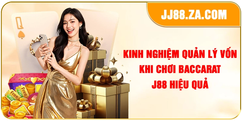 Kinh nghiệm quản lý vốn khi chơi baccarat J88 hiệu quả